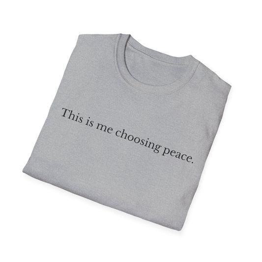 This Is Me Choosing Peace T-Shirt
