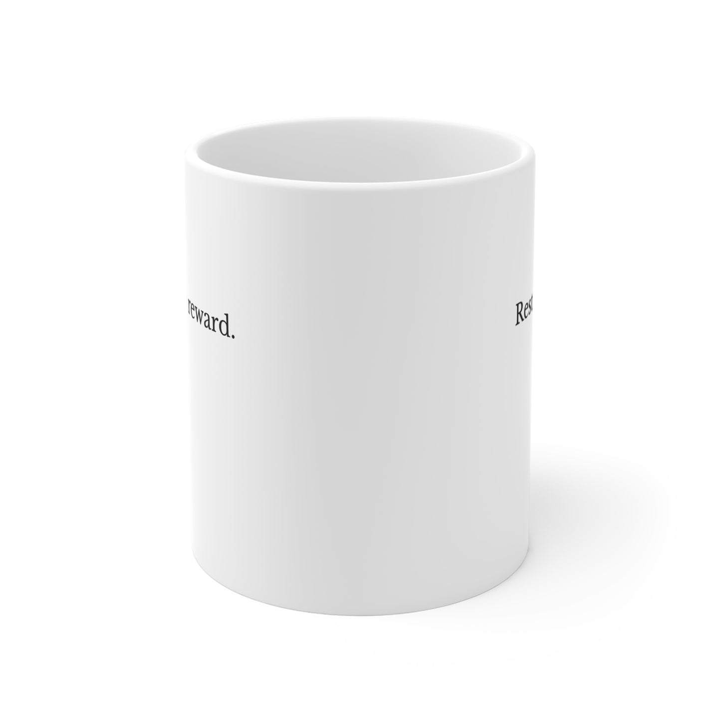 11oz Mug — "Rest Is Not a Reward." Funny Sarcastic White Coffee Cup