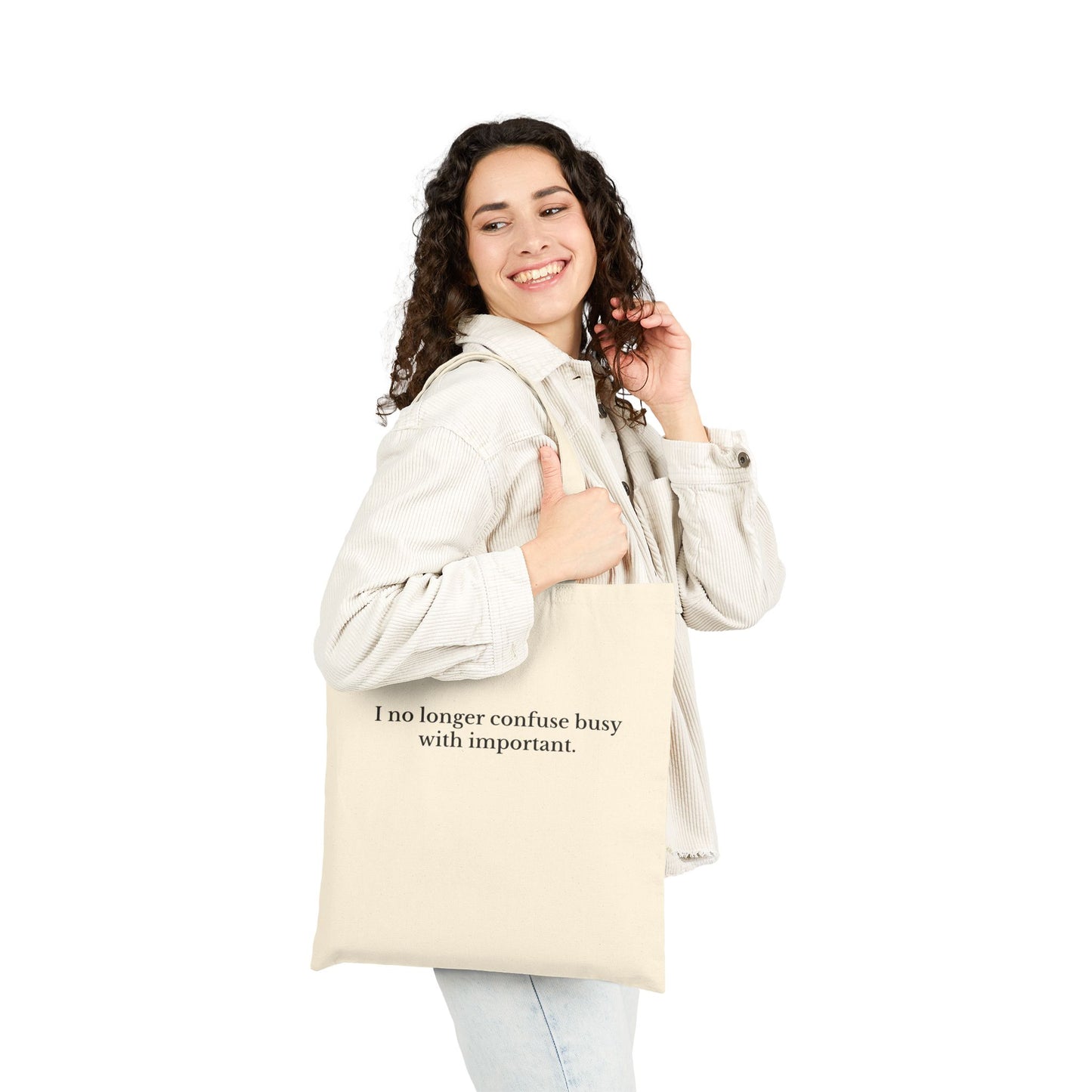 Canvas Tote Bag — "I No Longer Confuse Busy with Important" Inspirational Quote