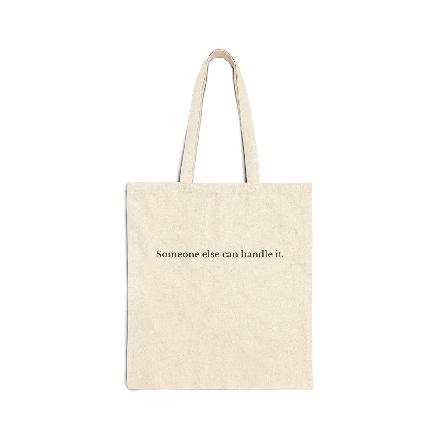 Tote Bag — "Someone else can handle it." Minimalist Canvas Grocery & Everyday Tote