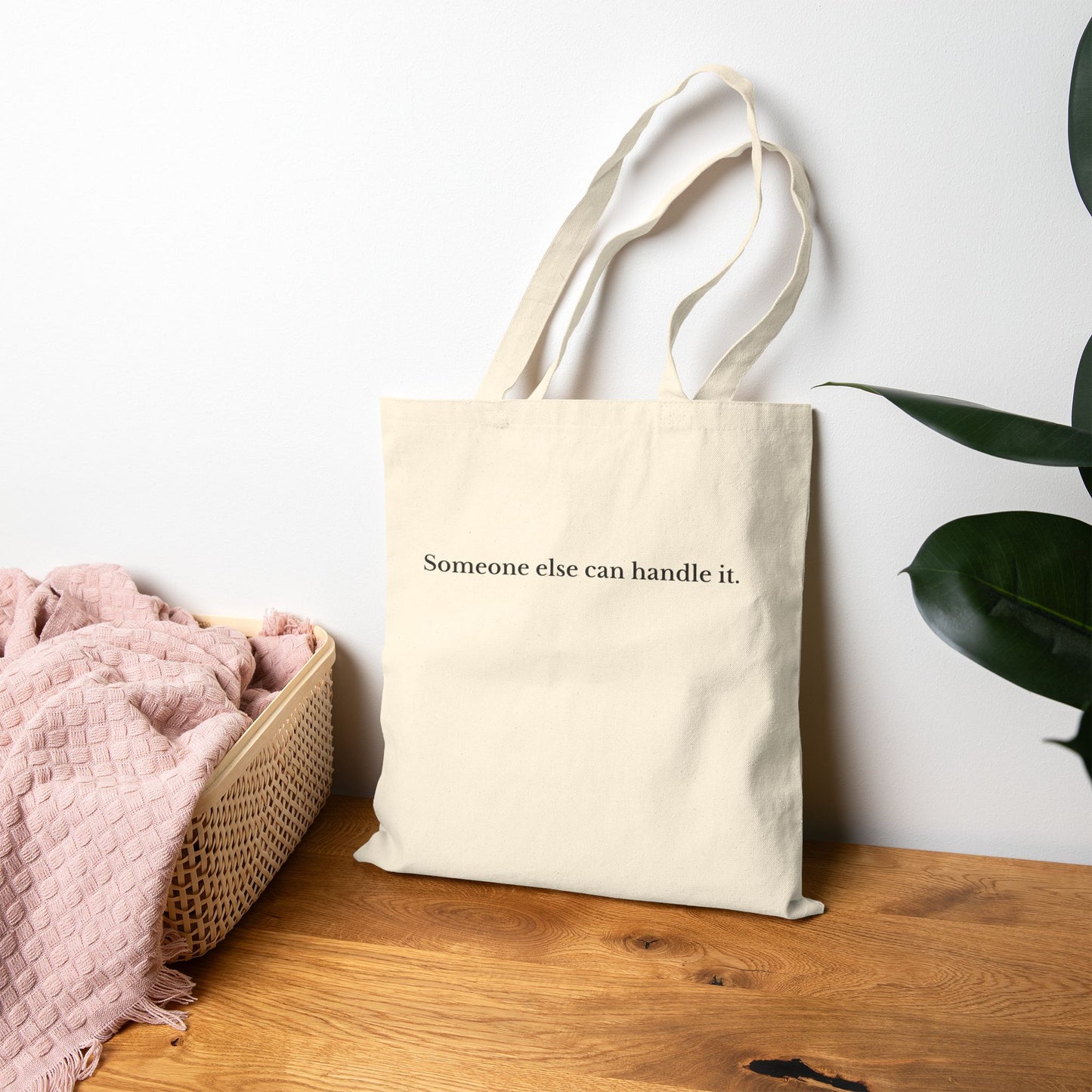 Tote Bag — "Someone else can handle it." Minimalist Canvas Grocery & Everyday Tote